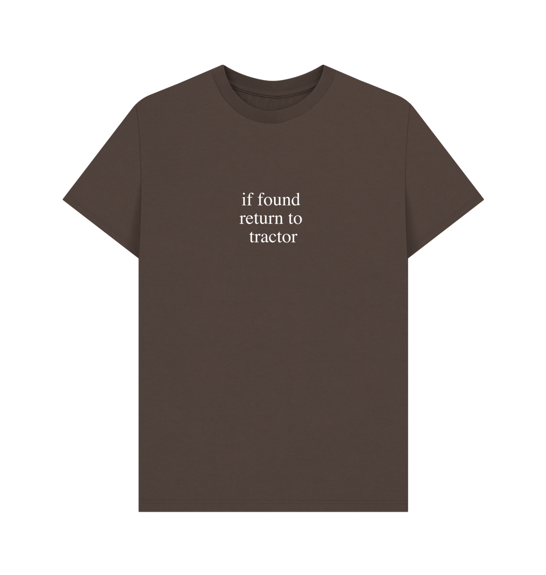 Chocolate \"if found return to tractor\" T-Shirt