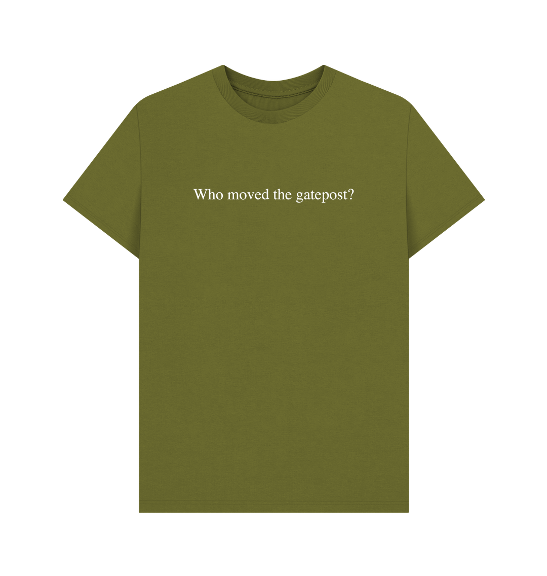 Moss Green Who Moved the Gatepost? Men's T-Shirt
