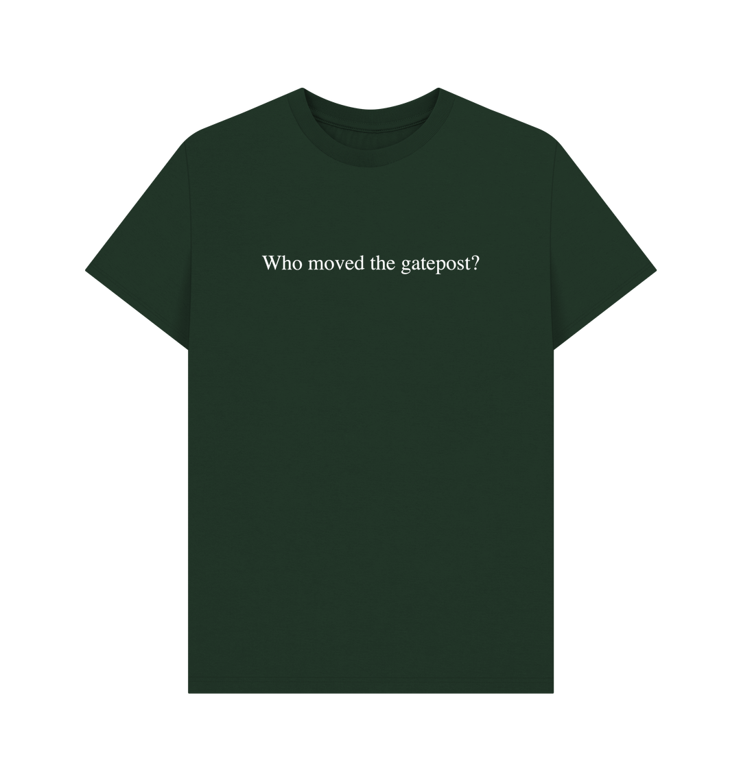 Evergreen Who Moved the Gatepost? Men's T-Shirt